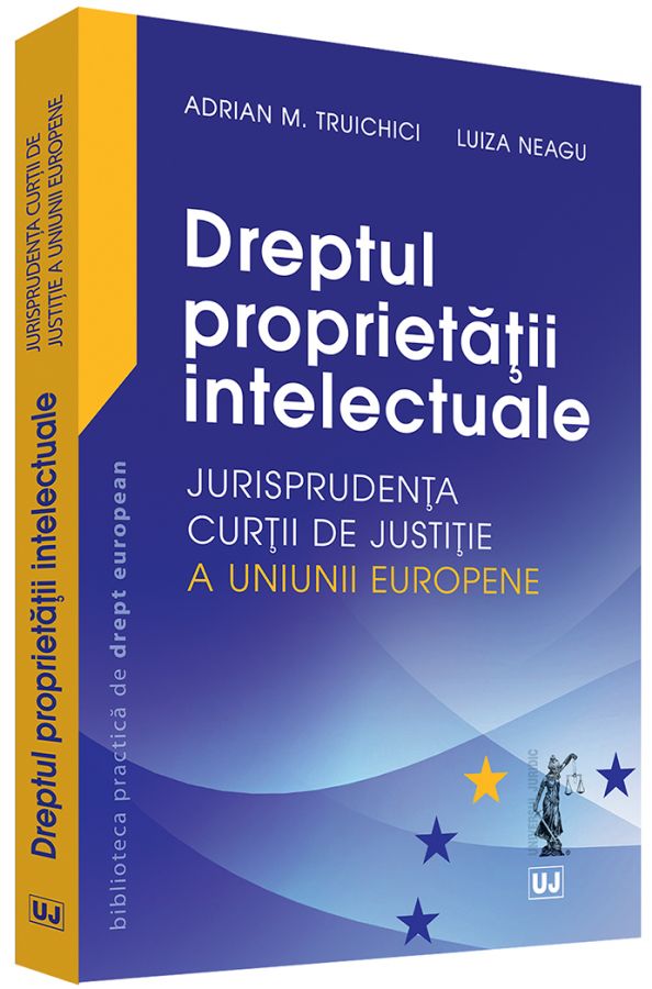 Dreptul proprietatii intelectuale | Adrian M. Truichici, Luiza Neagu