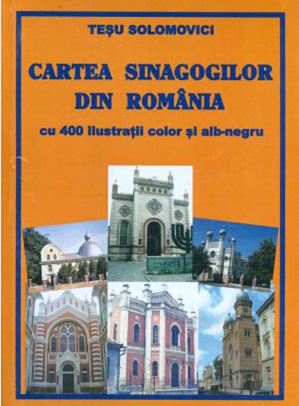 Cartea sinagogilor din Romania | Tesu Solomovici arhitectura poza 2022