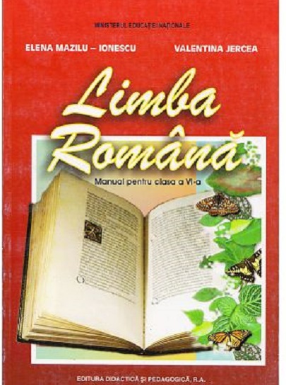 Limba si literatura romana, Manual pentru clasa a VI-a | Elena Mazilu Ionescu, Valentina Jercea