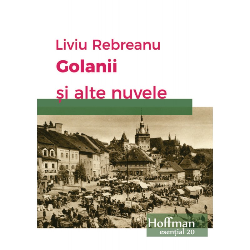 Golanii si alte nuvele | Liviu Rebreanu