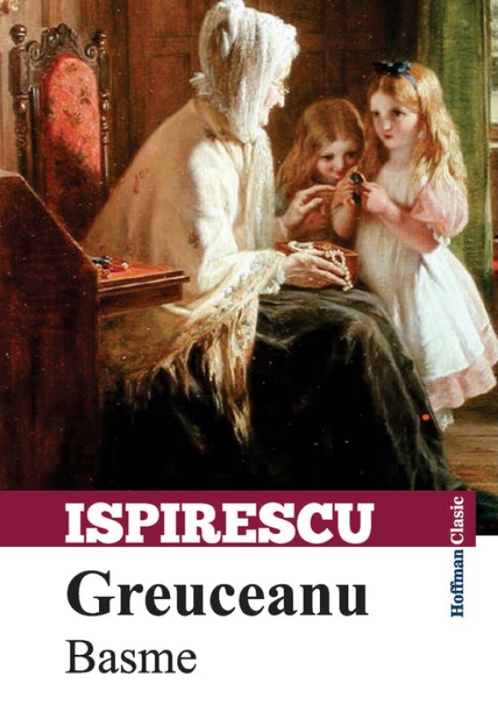Greuceanu – Basme | Petre Ispirescu carturesti.ro Bibliografie scolara