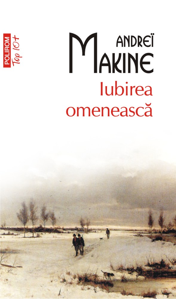 PDF Iubirea omeneasca | Andrei Makine carturesti.ro Carte