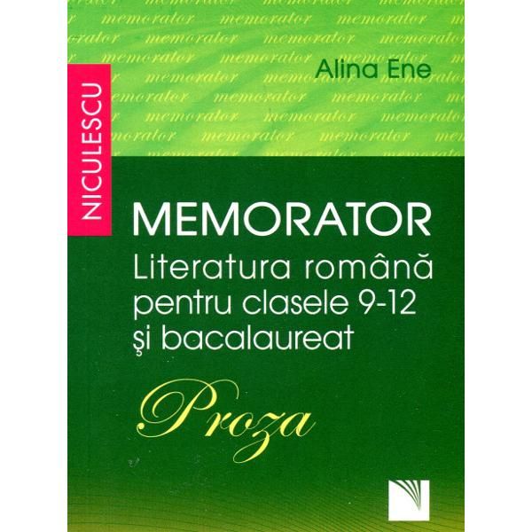 Memorator literatura romana pentru clasele 9-12 si bacalaureat | Alina Ene