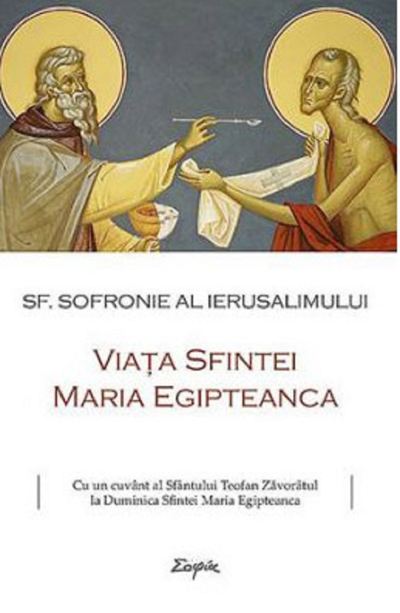 Viata Sfintei Maria Egipteanca | Sfantul Sofronie al Ierusalimului carturesti.ro Carte