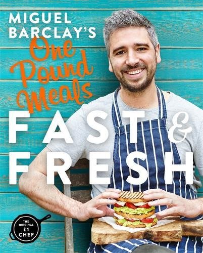 Miguel Barclay\'s One Pound Meals. Fast & Fresh | Miguel Barclay