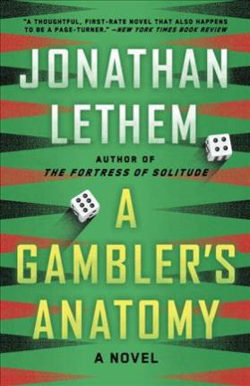A Gambler\'s Anatomy | Jonathan Lethem