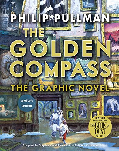 The Golden Compass Graphic Novel, Complete Edition | Philip Pullman