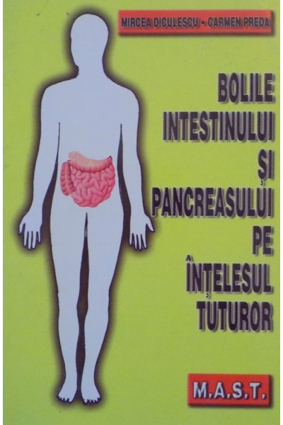 Bolile intestinului si pancreasului pe intelesul tuturor | Diculescu M. carturesti.ro Carte