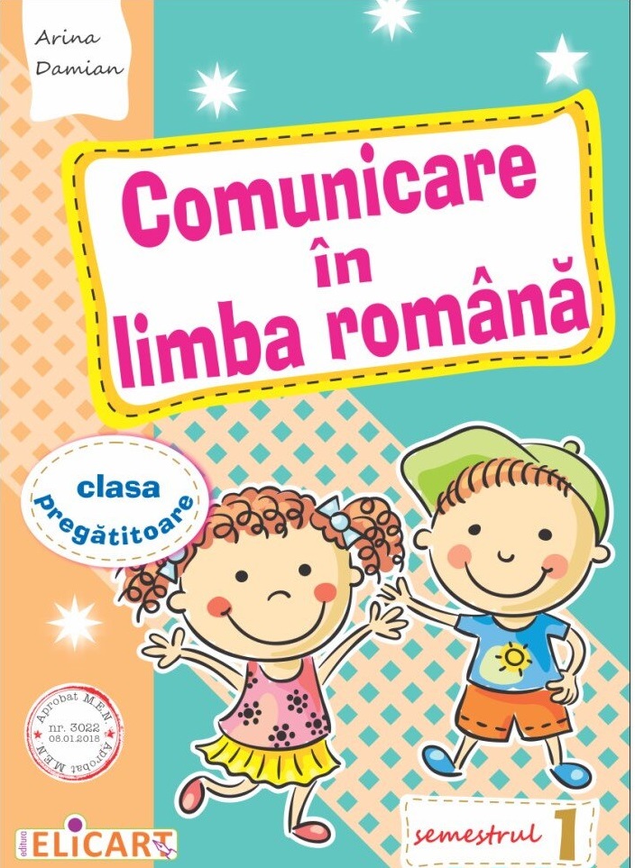 Comunicare in limba romana. Clasa pregatitoare - semestrul 1 | Arina Damian