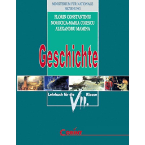 Istorie (lb.germana) - Manual pentru clasa a VII-a | Florin Constantiniu, Norocica Maria Cojescu, Alexandru Mamina