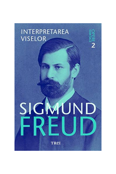 Interpretarea viselor – Opere Esentiale vol. 2 | Sigmund Freud carturesti.ro imagine 2022