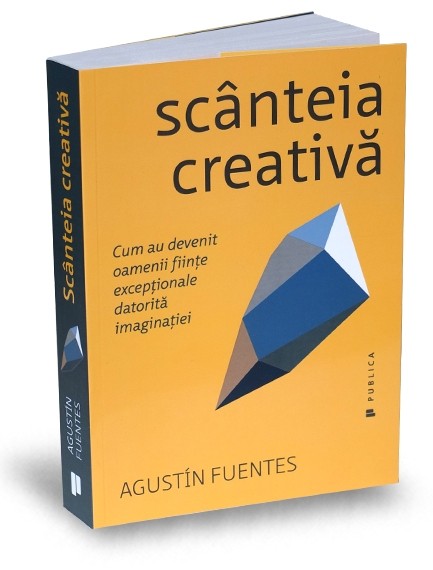 Scanteia creativa | Agustin Fuentes carturesti.ro poza bestsellers.ro
