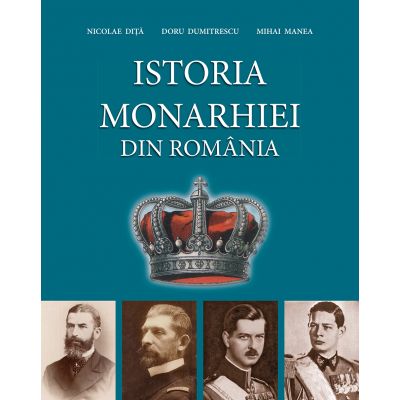 Istoria Monarhiei din Romania | Doru Dumitrescu