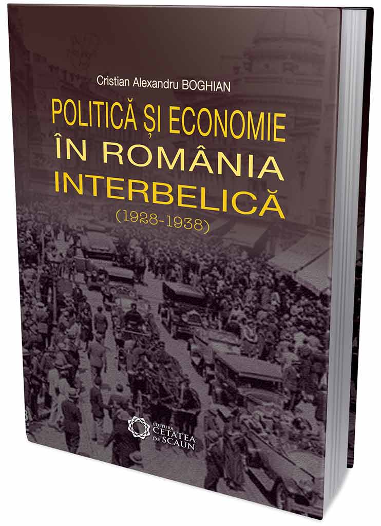 Politica si economie in Romania Interbelica | Cristian Alexandru Boghian