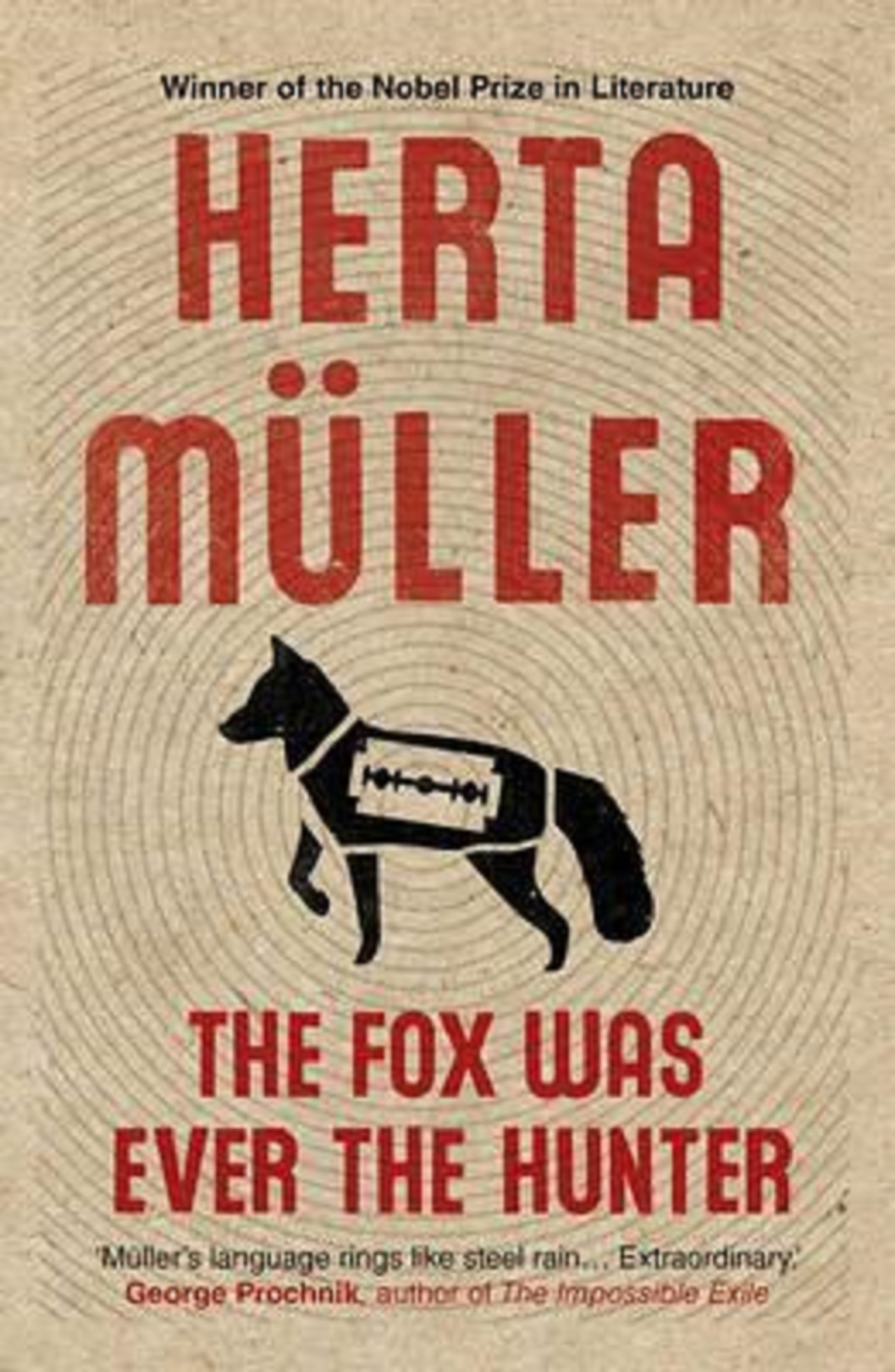 The Fox Was Ever the Hunter | Herta Muller