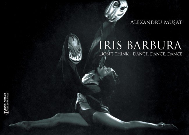 Iris Barbura. Don't Think. Dance. Dance. Dance | Alexandru Musat