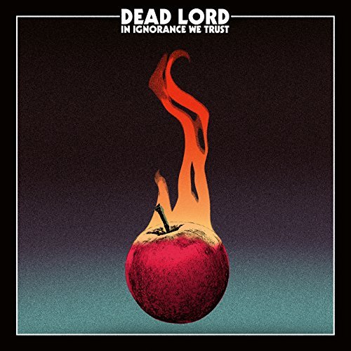 In Ignorance We Trust | Dead Lord