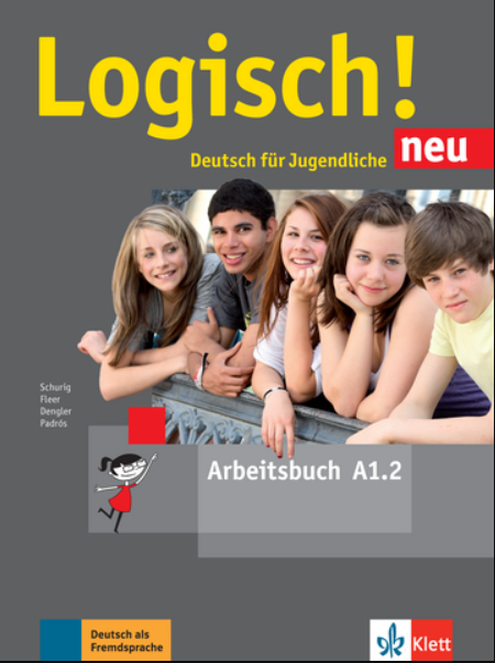 Logisch! neu A1.2 Deutsch für Jugendliche | Stefanie Dengler, Cordula Schurig, Sarah Fleer, Alicia Padros