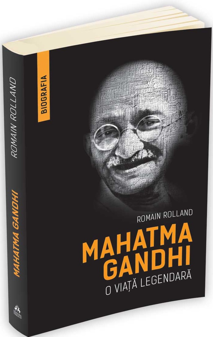 Mahatma Gandhi. O viata legendara | Romain Rolland Biografii 2022
