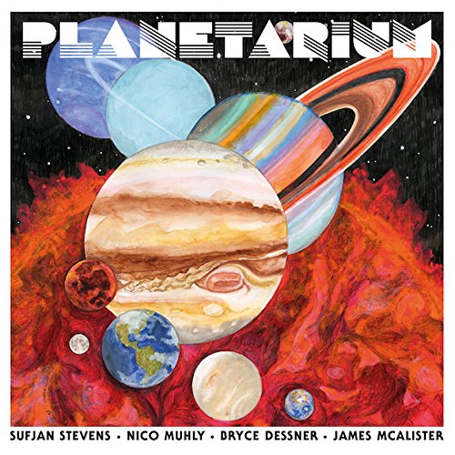 Planetarium | Bryce Dessner, Sufjan Stevens, Nico Muhly, James McAlister