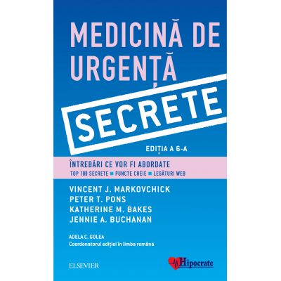 Medicina de Urgenta: Secrete | Vincent Markovchick, Peter Pons, Katherine Bakes, Jennie Buchanan, Adela Golea carturesti.ro