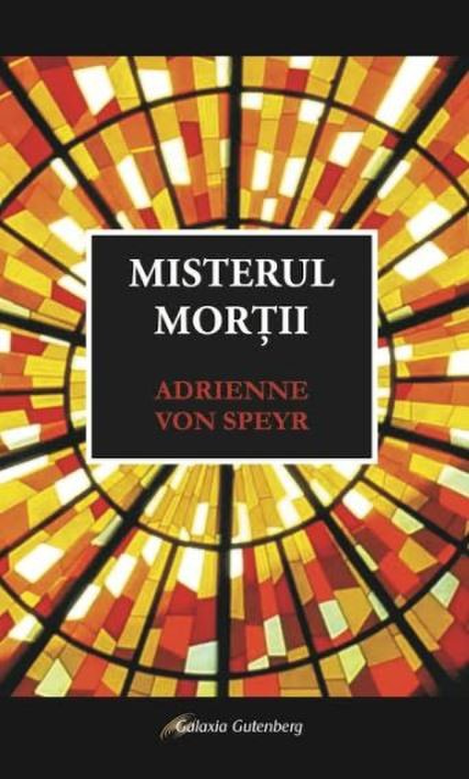 Misterul mortii | Adrienne von Speyr Adrienne