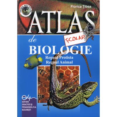 Atlas scolar de biologie -zoologic regnul protista si regnul animal | Florica Tibea carturesti 2022