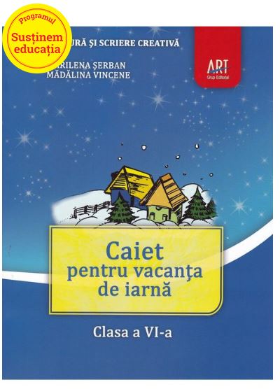 Caiet pentru vacanta de iarna clasa a VI-a | Madalina Vincene