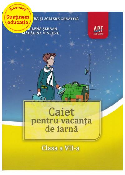 Caiet de iarna clasa a VII-a | Marilena Serban, Madalina Vincene