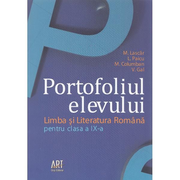 Limba si Literatura Romana - Clasa a IX-a - Portofoliul elevului | M. Lascar