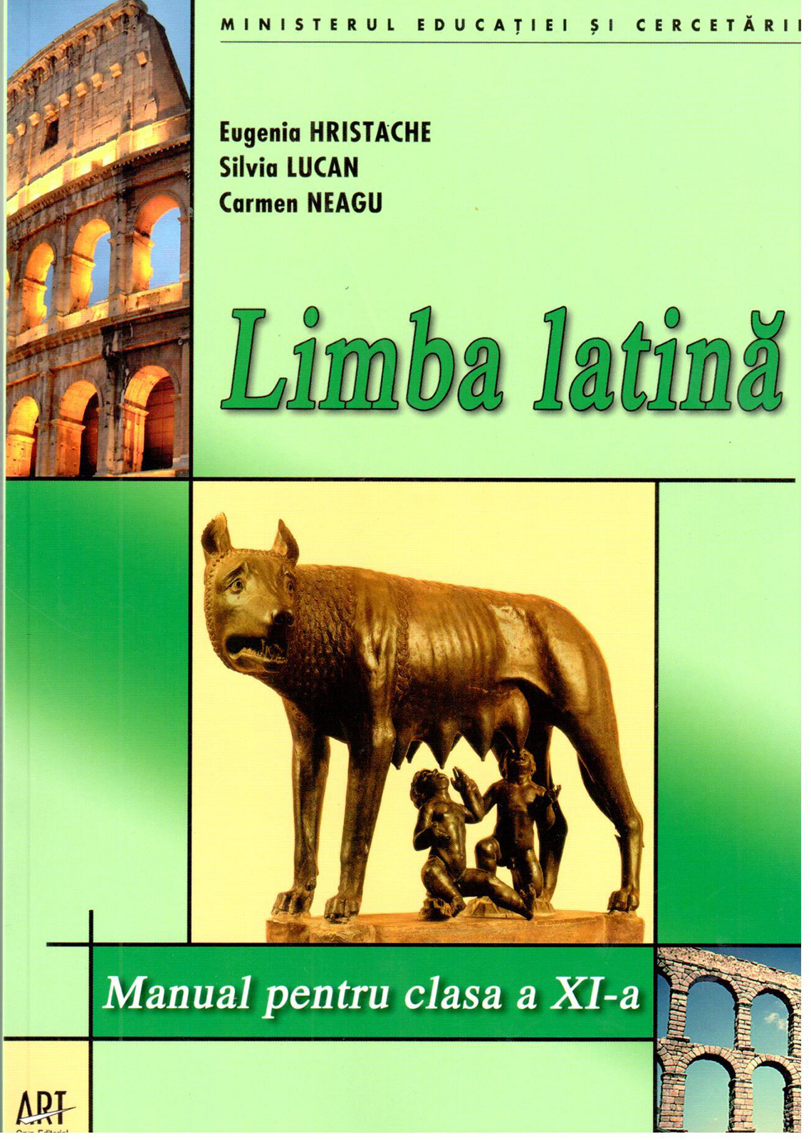 Limba Latina - Manual pentru clasa a XI-a | Eugenia Hristache, Silvia Lucan, Carmen Neagu