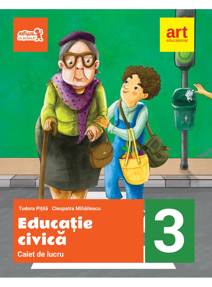 Caiet de lucru, clasa a III-a - Educatie civica | Tudora Pitila, Cleopatra Mihailescu