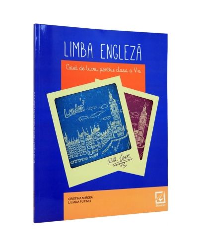 Limba engleza: caiet de lucru pentru clasa a 5-a | Cristina Mircea, Liliana Putinei