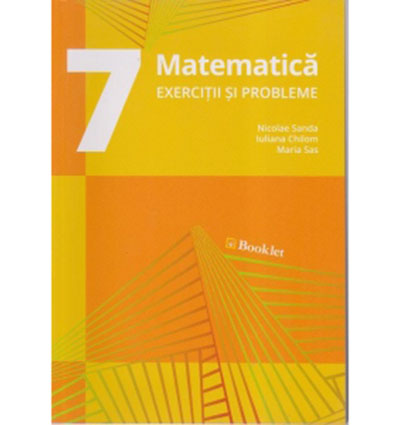 Matematica pentru clasa a 7-a - Exercitii si probleme | Nicolae Sanda, Maria Sas, Iuliana Chilom