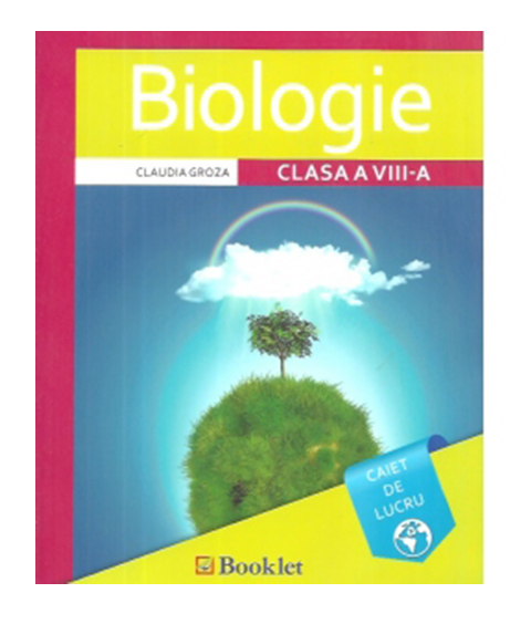Biologie. Caiet de lucru clasa a VIII-a | Claudia Groza
