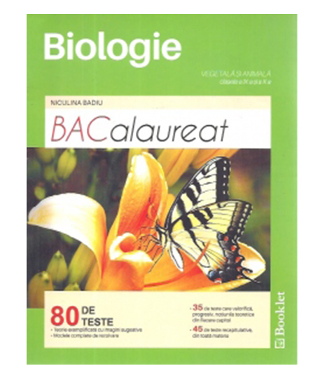 Biologie vegetala si animala. 80 de teste de bacalaureat, clasele IX-X | Niculina Badiu