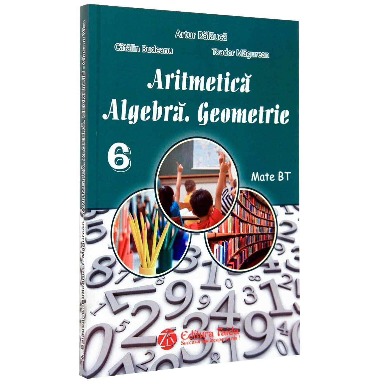 Aritmetica. Algebra. Geometrie. Clasa a VI-a | Artur Balauca