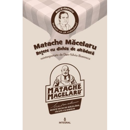 Matache Macelaru - Retete cu dichis de altadata | Boerescu Dan-Silviu