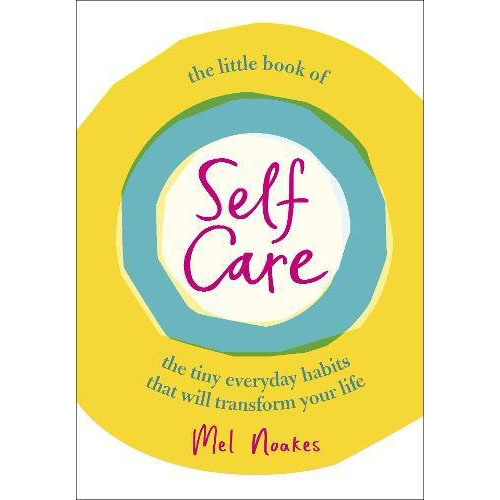 The Little Book of Self-Care | Mel Noakes