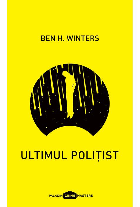 Ultimul politist | Ben H. Winters carturesti.ro Carte