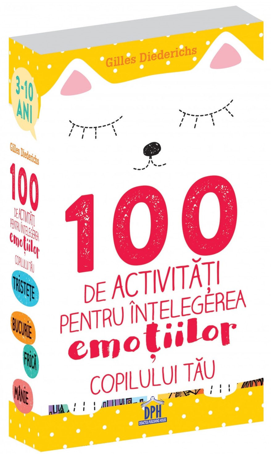 100 De Activitati Pentru Intelegerea Emotiilor Copilului Tau | Gilles Diederichs