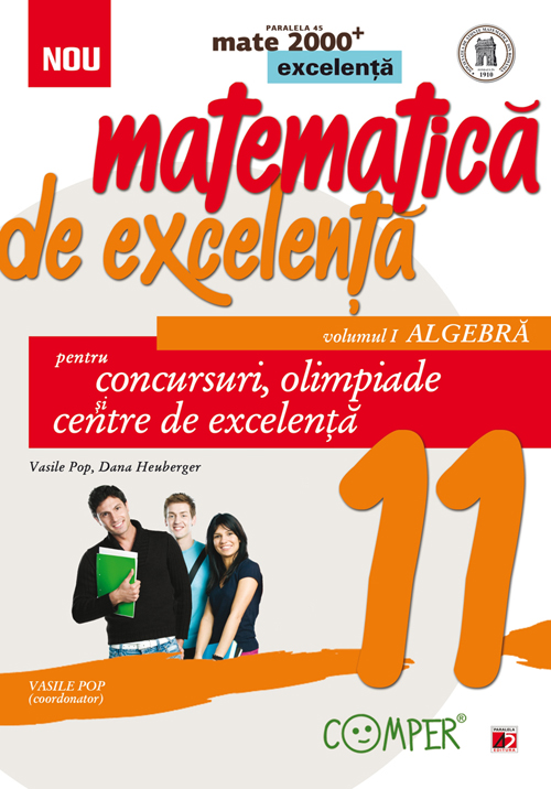 Matematica de Excelenta, Clasa XI-a Algebra | Dana Heuberger, Vasile Pop