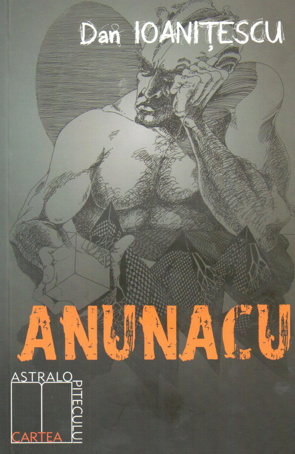 PDF Anunacu | Dan Ioanitescu Agol Carte