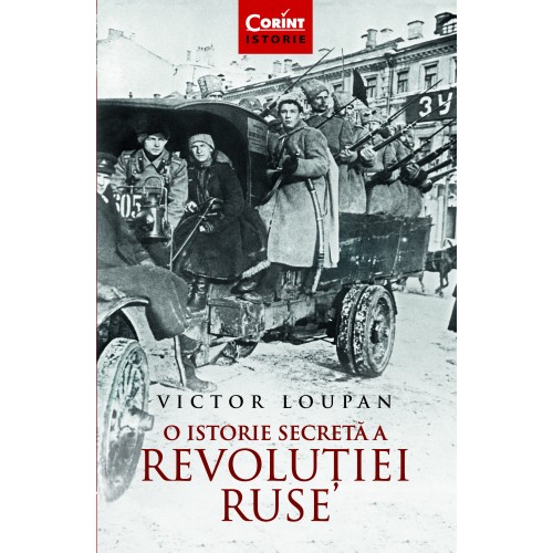 O istorie secreta a Revolutiei Ruse | Victor Loupan carturesti.ro