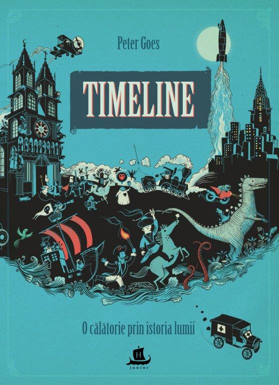 Timeline. O calatorie prin istoria lumii | Peter Goes Carti Pentru Copii si Adolescenti imagine 2022