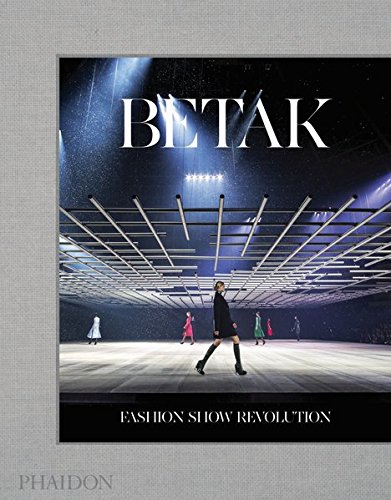 Betak - Fashion Show Revolution | Alexandre de Betak, Sally Singer - 3 | YEO