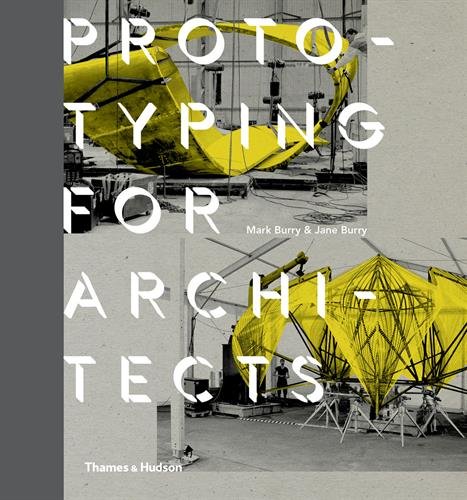 Prototyping for Architects | Mark Burry, Jane Burry