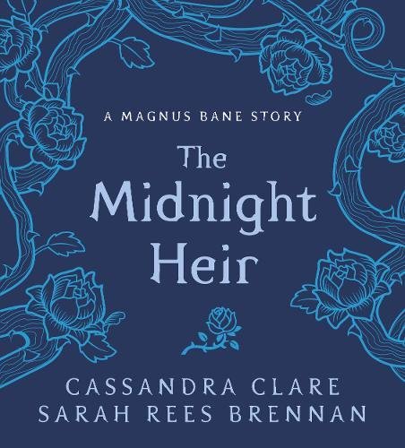The Midnight Heir | Cassandra Clare, Sarah Rees Brennan