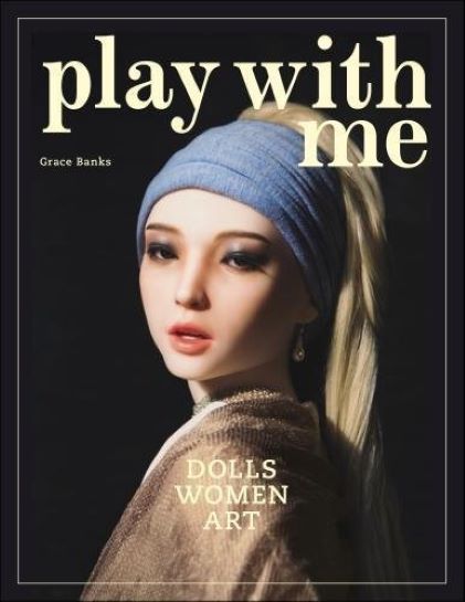 Play With Me - Dolls • Women • Art | Grace Banks