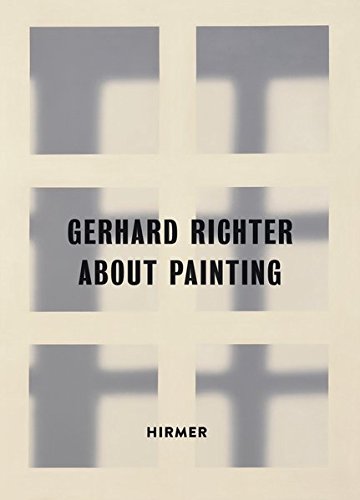 Gerhard Richter - About Painting / early works | Stephan Berg, Martin Germann